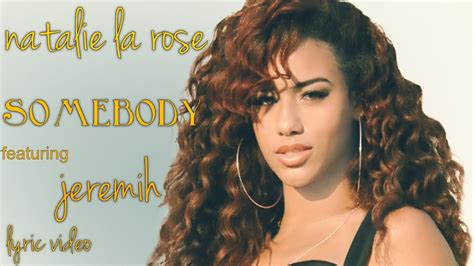 Natalie La Rose Somebody Feat Jeremih Lyrics Youtube