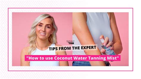 How To Use Coconut Water Tanning Mist Skinny Tan YouTube