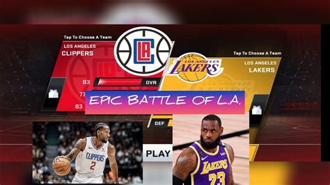 Lakers Vs Clippers Epic Battle Of La Nba 2k20 Youtube