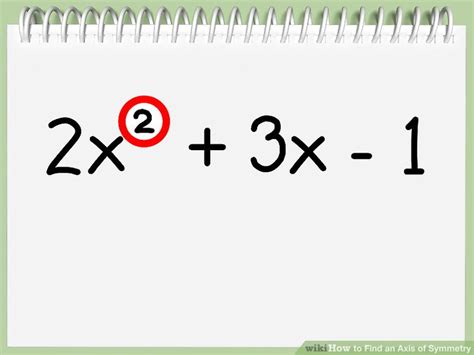 This equation is written in standard form, or ax2 + bx +c, meaning that to how. How to Find an Axis of Symmetry: 11 Steps (with Pictures)
