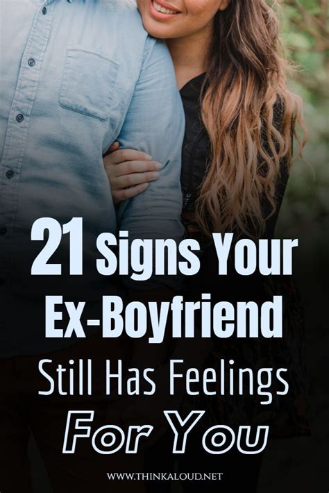 21 Signs Your Ex Boyfriend Still Has Feelings For You In 2021 Ex