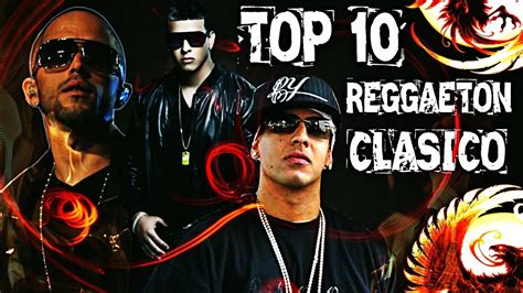 ☣top 10 Del Mejor Reggaeton ClÁsico De Tu Vida☣mÚsica Urbana☣ Youtube