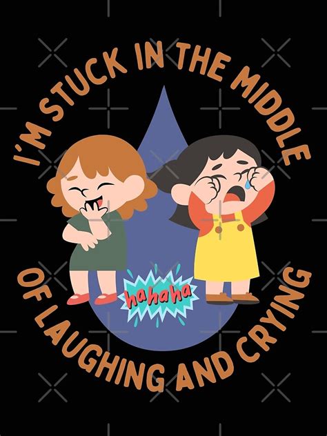 Stuck In The Middle Of Laughing And Crying Poster For Sale By Simply