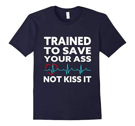 Trained To Save Your Ass Not Kiss It Heartbeat Shirt Art Artvinatee