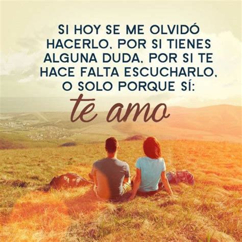 La Mejores Frases Mensajes E Imágenes De Te Amo Imagenes De Te Amo Frases De Te Amo