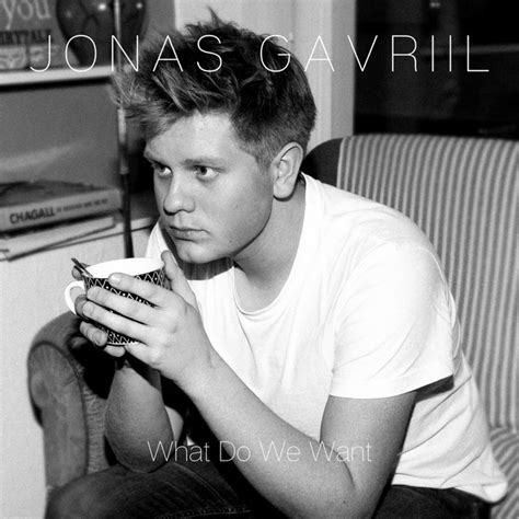 What Do We Want Ep By Jonas Gavriil Spotify