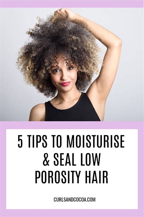 Moisturising And Sealing Low Porosity Hair Genius Tips You Have To Know Low Porosity Hair