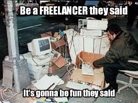 Career Memes Of The Week Freelancer Careers