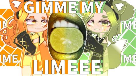 GIMME MY LIME MEME By Nikan Gimmemylime YouTube
