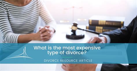 what is the most expensive type of divorce bridging divorce solutions