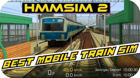 Hmmsim 2 Best Mobile Train Simulator Game Gameplay Android Hd Youtube
