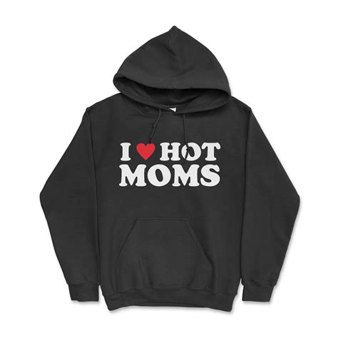 i love hot moms unisex hoodie heart hot selling products best sellers