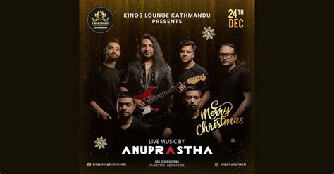 Anuprastha Live At Kings Lounge Kings Lounge Kathmandu December 24 2023