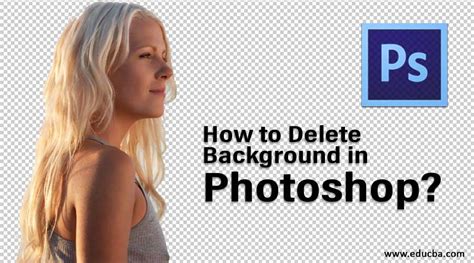 How To Delete Background In Photoshop Steps To Remove Background