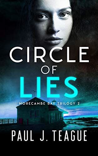 Circle Of Lies Morecambe Bay Trilogy 2 By Paul J Teague Goodreads