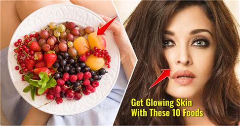 10 Best Foods And Diet Plan For Glowing Skin Beauty Foods