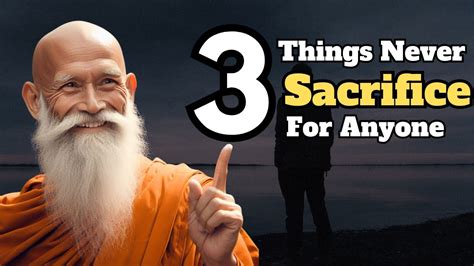 Never Sacrifice Three Things Three Things Never Sacrifice For Anyone