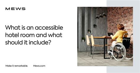 A Guide To Accessible Hotel Rooms Mews