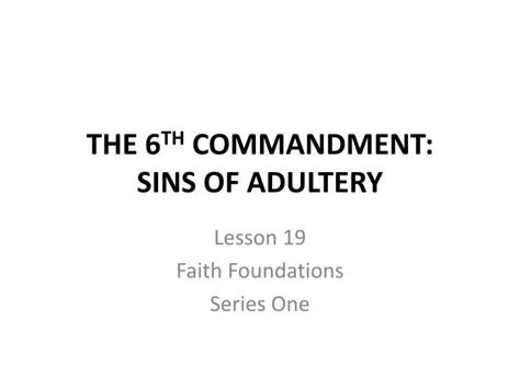 Ppt The 6 Th Commandment Sins Of Adultery Powerpoint Presentation