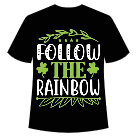 Follow The Rainbow St Patricks Day Shirt Print Template Lucky Charms