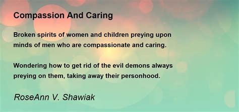 Compassion And Caring Compassion And Caring Poem By Roseann V Shawiak
