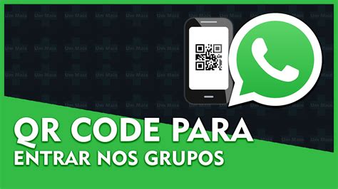 Um Mais Whatsapp Convite De Grupos Via Qr Code