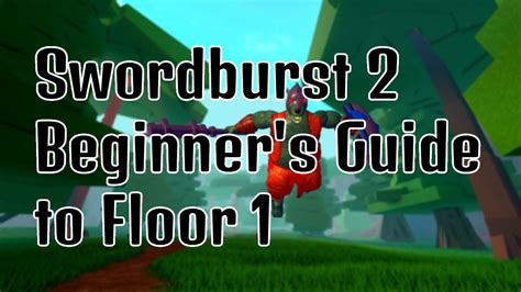Roblox Swordburst 2 Beginners Guide To Floor 1 Youtube