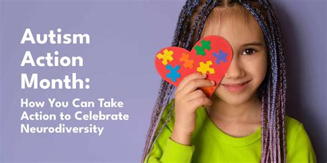 Autism Action Awareness Month How To Celebrate Neurodiversity