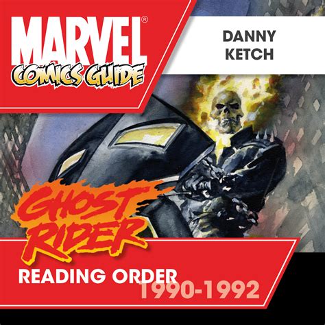 The Marvel Comics Guide Ghost Rider Reading Order Danny Ketch 1990 1992