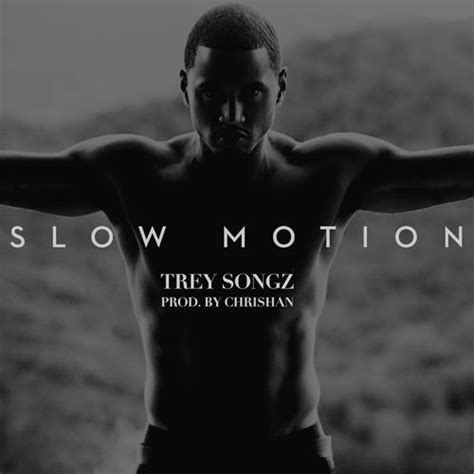Trey Songz Slow Motion