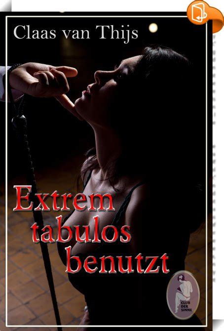 Extrem Tabulos Benutzt BDSM Erotik Claas Van Thijs Book2look