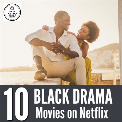 Black Drama Movies On Netflix Best Movies Right Now