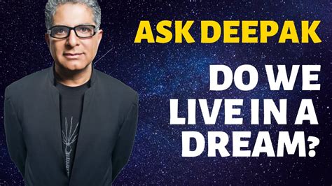 Do We Live In A Dream Ask Deepak Chopra Cosmic Vibes
