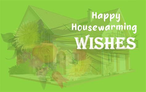 300 Best Housewarming Wishes Messages Congratulation On Your New Home