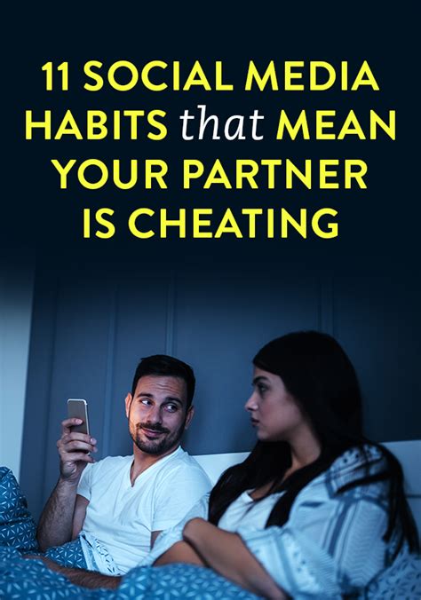 11 Social Media Habits That Could Mean Your Partners Cheating