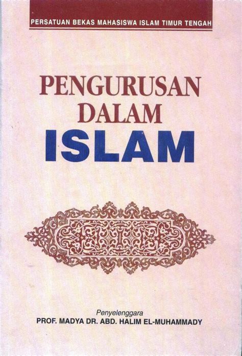 Rasulullah saw bersabda, tidak akan melangkah kaki anak adam pada hari kiamat sehingga ditanyakan mengenai umurnya pada apa ia habiskan, mengenai ilmunya pada apa ia lakukan, mengenai. The Reading Group Malaysia: Pengurusan Dalam Islam.