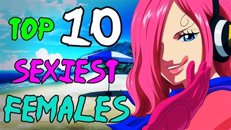 One Piece Top 10 Sexiest Females 2017 Youtube