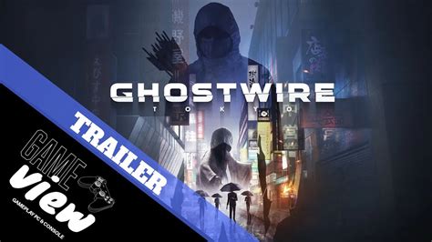 Ghostwire Tokyo Trailer Youtube