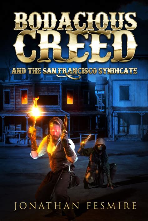 Bodacious Creed And The San Francisco Syndicate The Adventures Of