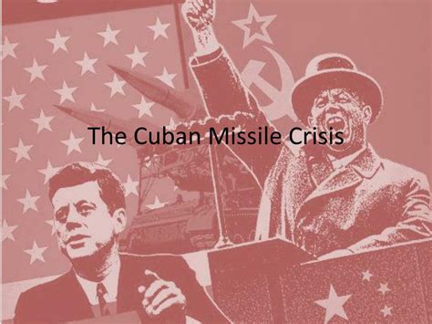 Ppt The Cuban Missile Crisis Powerpoint Presentation Free Download