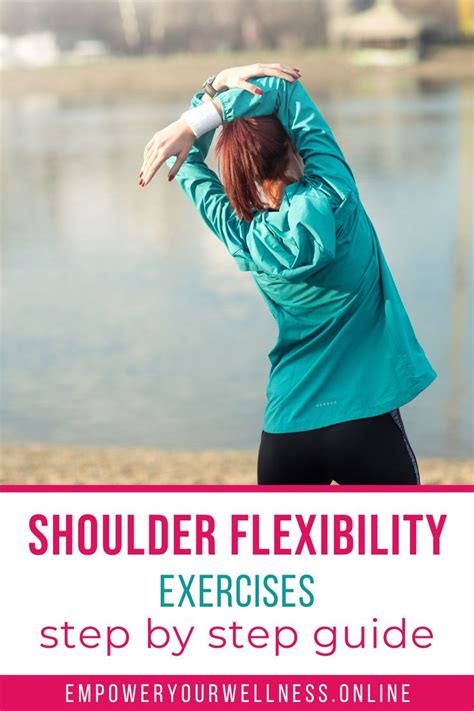 A Step By Step Guide To The Best Shoulder Flexibility Exercises