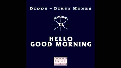 Diddy Ft Ti Rick Ross Dirty Money Hello Good Morning Afrojack