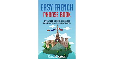 Easy French Phrase Book Over 1500 Common Phrases For Everyday Use And