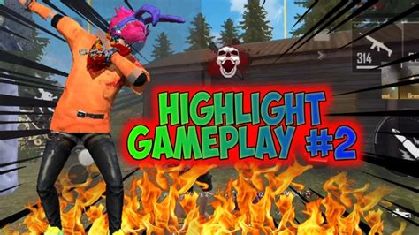 Highlight Gameplay Fire Gaming Part 2 Free Fire Battleground Youtube