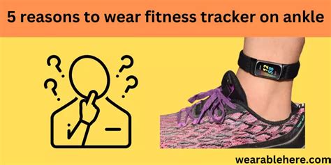 5 Reasons To Wear A Fitness Tracker On Your Ankle