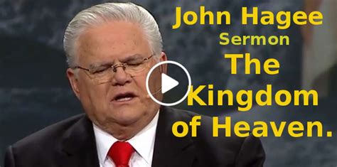 John Hagee Sermonthe Kingdom Of Heaven