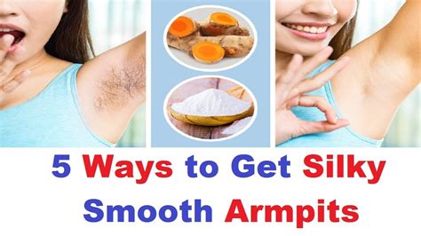 5 Ways To Get Silky Smooth Armpits Without Shaving Them How To Remove Underarm Hairs Youtube
