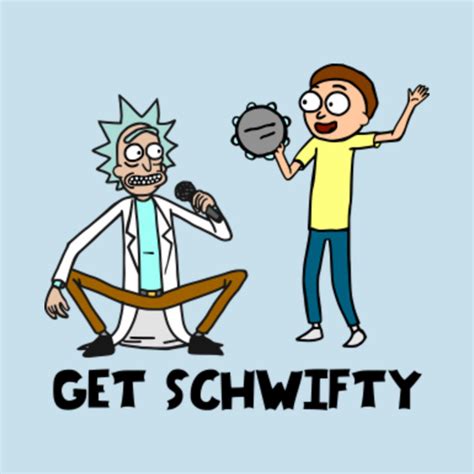 Get Schwifty Rick And Morty T Shirt Teepublic