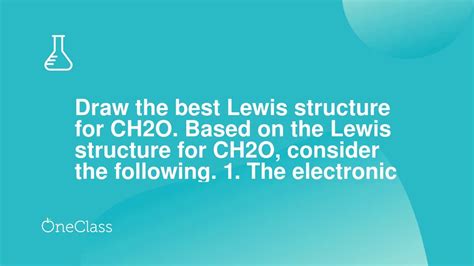 Draw The Best Lewis Structure For CH2O Based On The Lewis Structure For