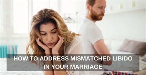 how to address mismatched libido in your marriage one extraordinary marriage